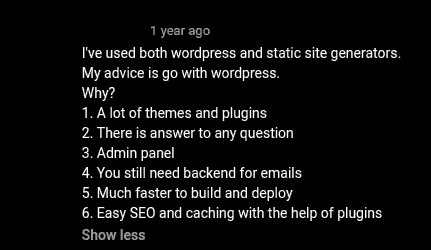 some ‘advice’ I found why to go for wordpress instead of static site generator (note text version will follow later in article)